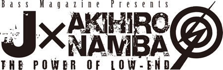 Bass Magazine Presents J × AKIHIRO NAMBA The Power of Low-End